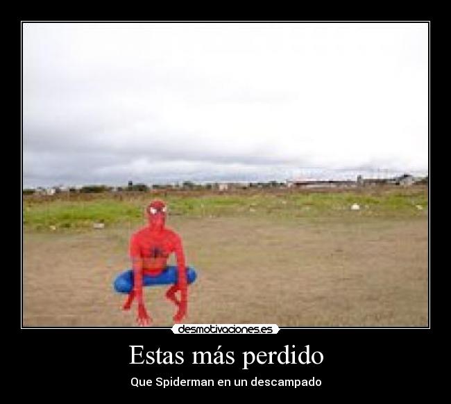 carteles spiderman descampadoperdido desmotivaciones