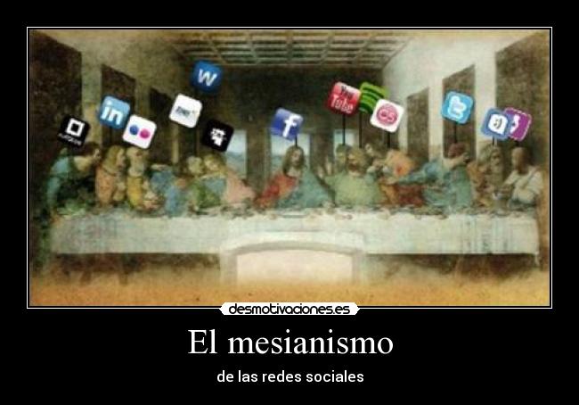 El mesianismo - de las redes sociales