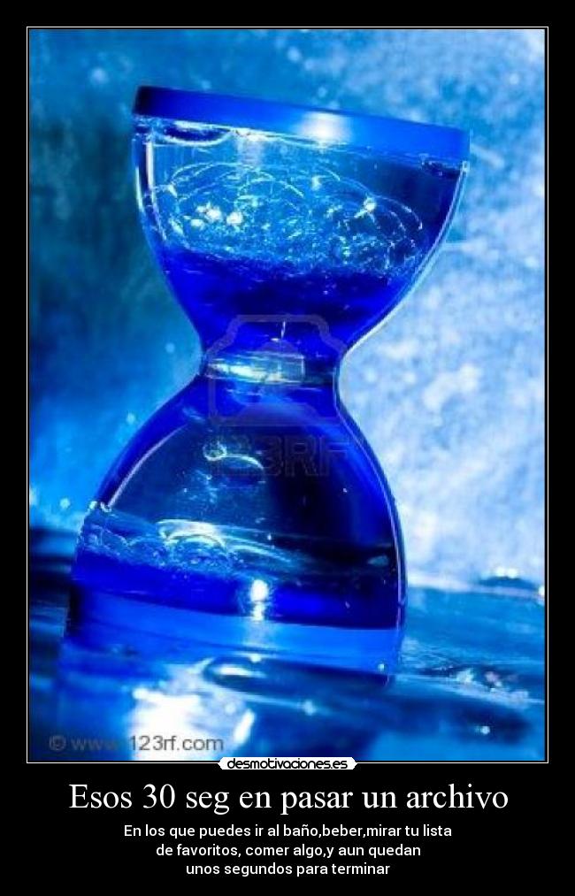 Esos 30 seg en pasar un archivo -