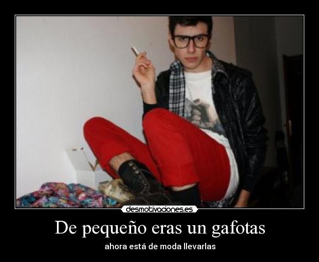 De pequeño eras un gafotas -