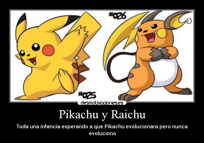 Pikachu y Raichu - Toda una infancia esperando a que Pikachu evolucionara pero nunca evoluciono