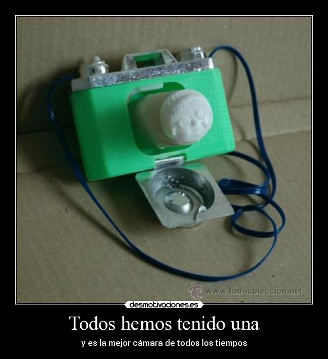 Todos hemos tenido una -