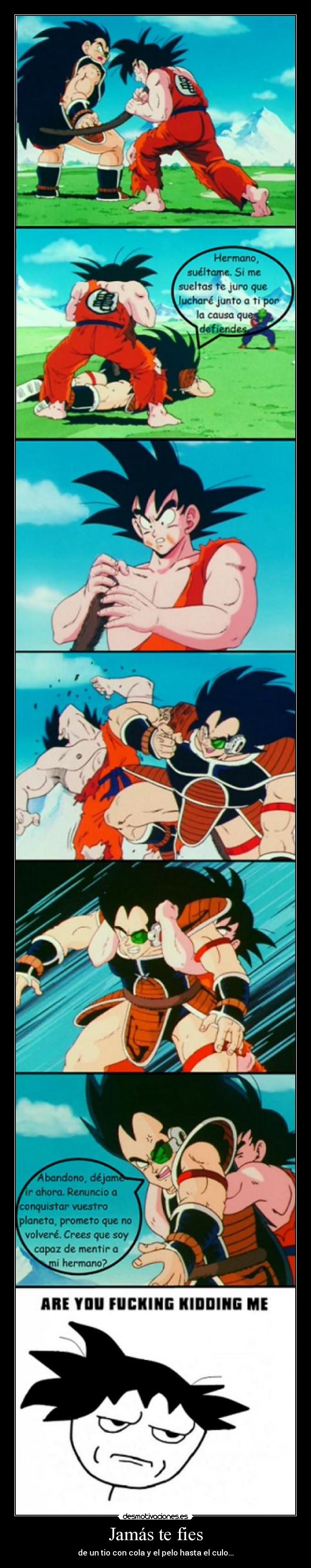 Jamás te fies - de un tio con cola y el pelo hasta el culo...