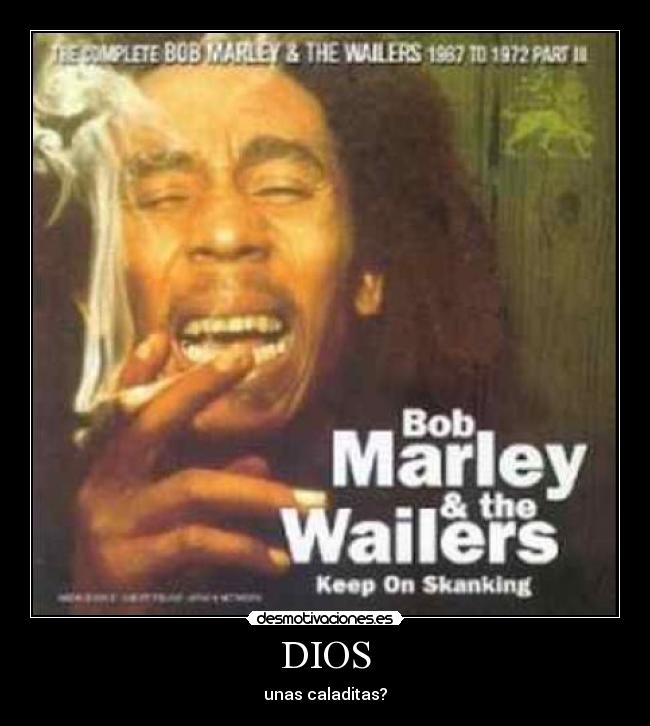 DIOS - unas caladitas?