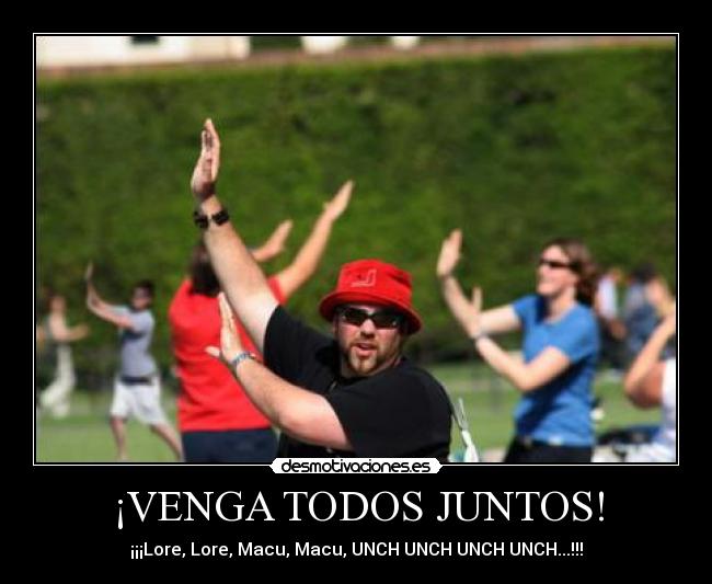 ¡VENGA TODOS JUNTOS! -
