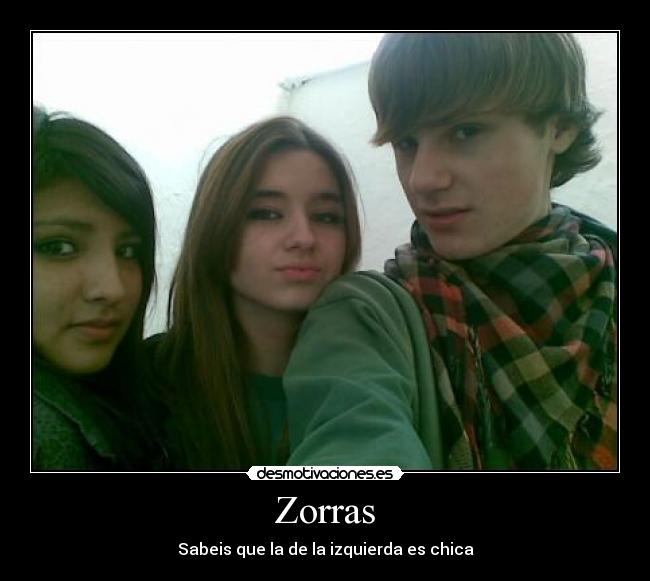 Zorras - Sabeis que la de la izquierda es chica