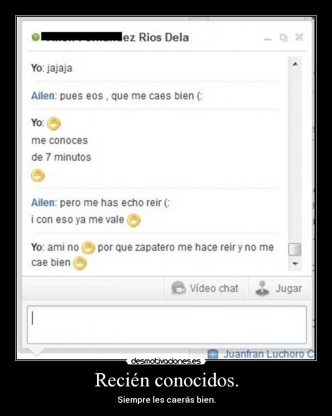 Recién conocidos. - Siempre les caerás bien.