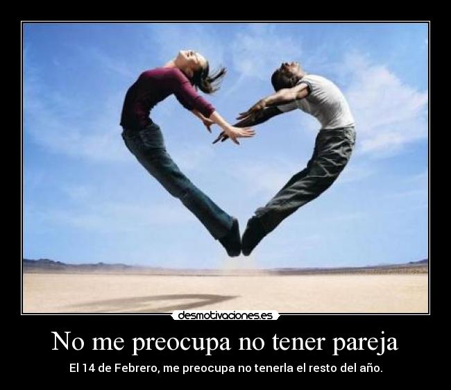 No me preocupa no tener pareja -