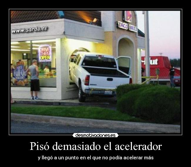 Pisó demasiado el acelerador - y llegó a un punto en el que no podía acelerar más