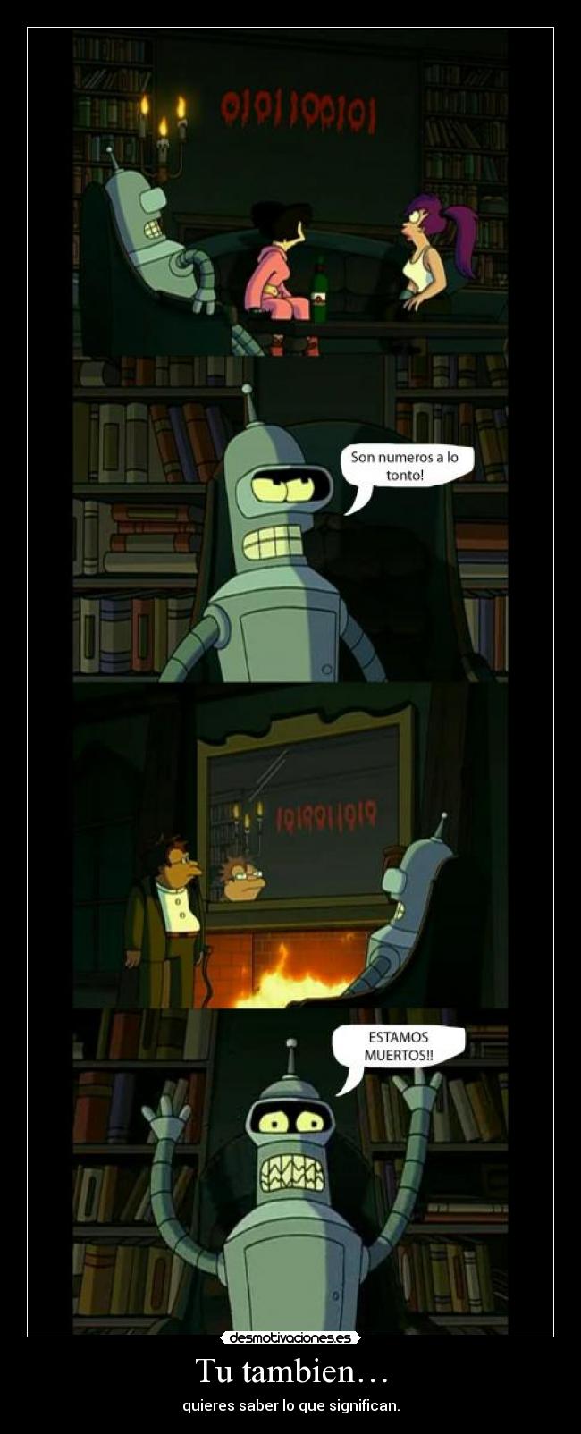 Tu tambien… - quieres saber lo que significan.