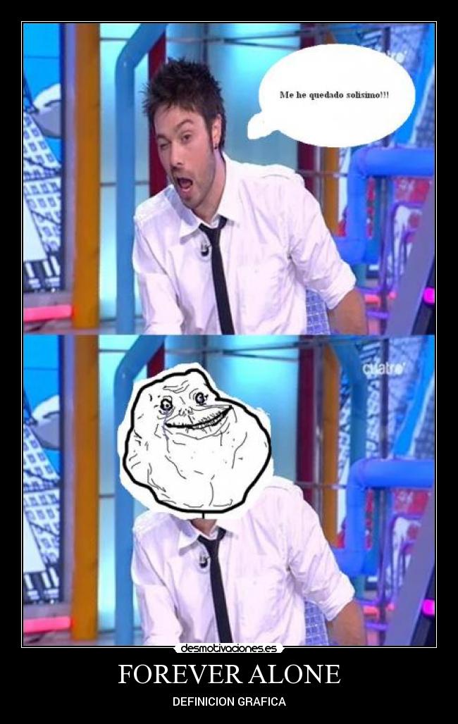 FOREVER ALONE - DEFINICION GRAFICA