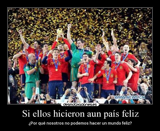 Si ellos hicieron aun país feliz - ¿Por qué nosotros no podemos hacer un mundo feliz?