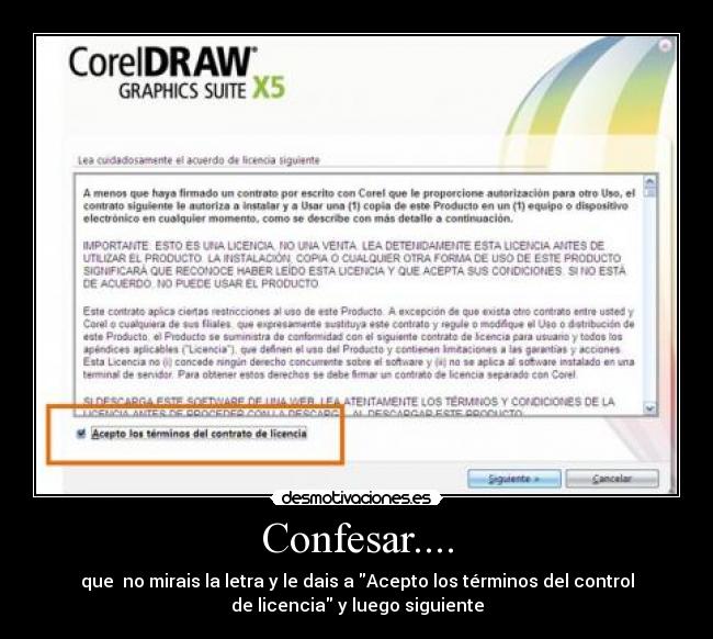 Confesar.... - que  no mirais la letra y le dais a Acepto los términos del control
de licencia y luego siguiente