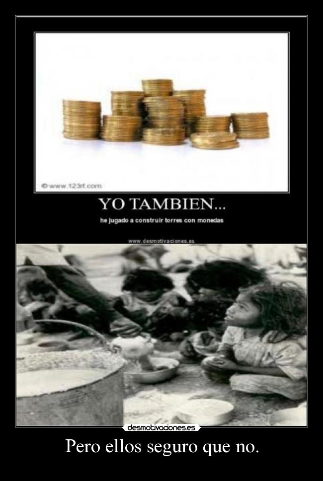 Pero ellos seguro que no. - 