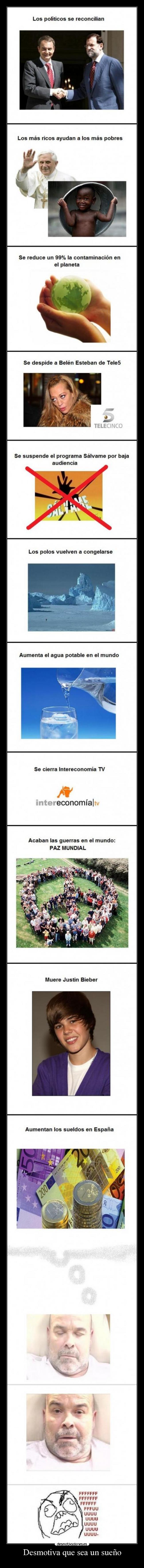 Desmotiva que sea un sueño -