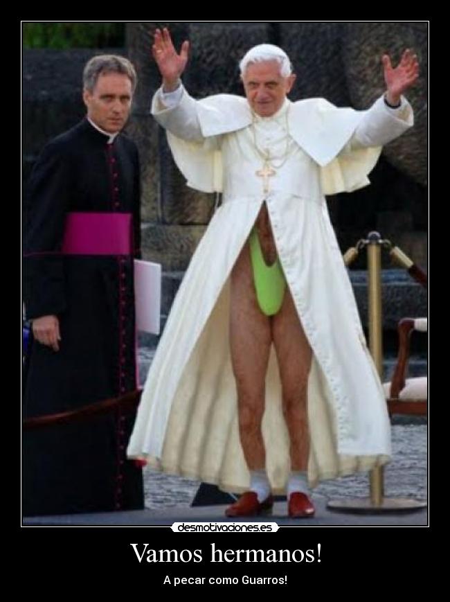 Vamos hermanos! - A pecar como Guarros!