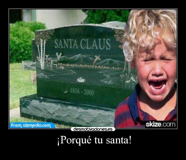 ¡Porqué tu santa! - 