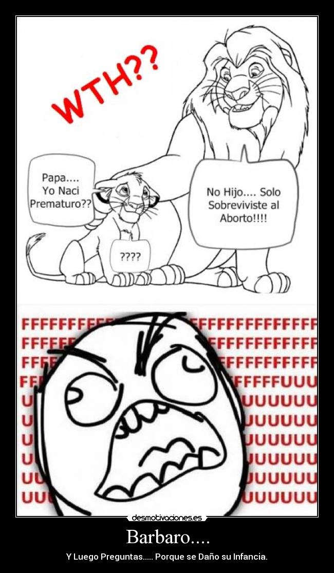 Barbaro.... - Y Luego Preguntas..... Porque se Daño su Infancia.