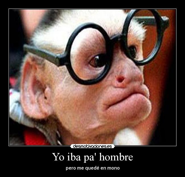 Yo iba pa hombre -