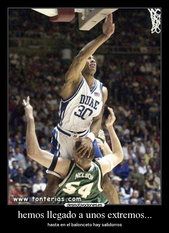 hemos llegado a unos extremos... -