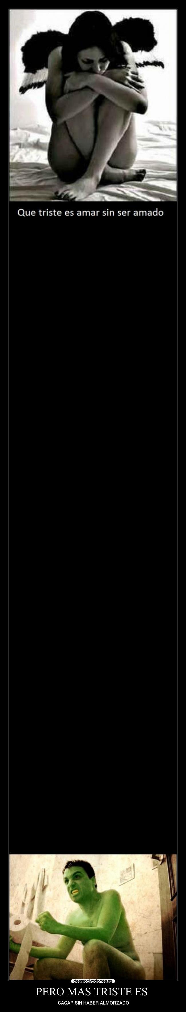 PERO MAS TRISTE ES  - 