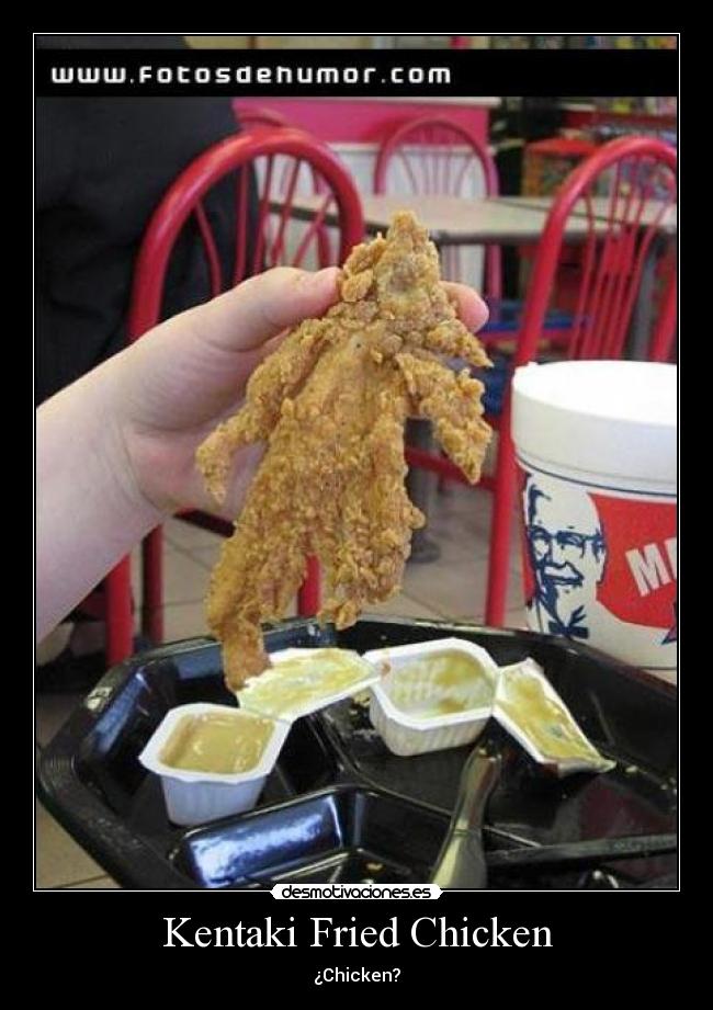 Kentaki Fried Chicken - ¿Chicken?