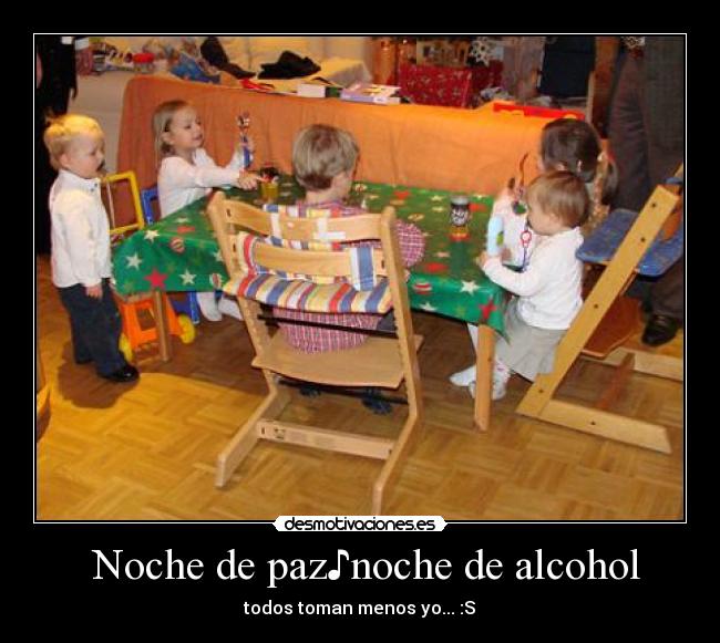  Noche de paz♪noche de alcohol - 
