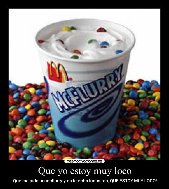 Que yo estoy muy loco -