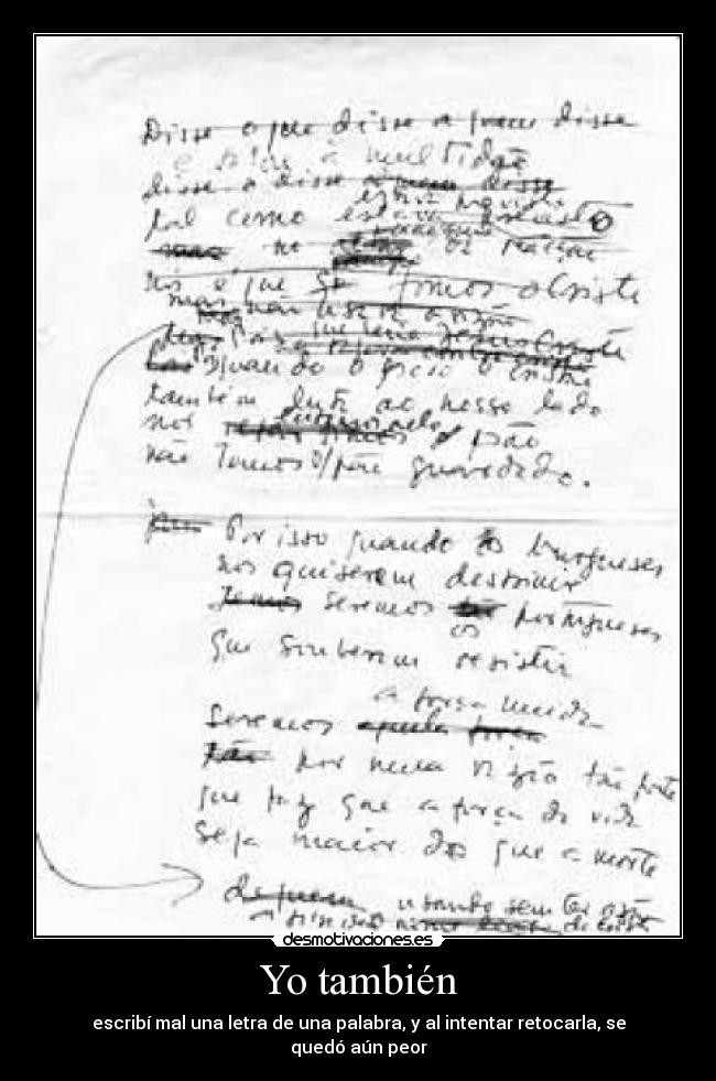Yo también - escribí mal una letra de una palabra, y al intentar retocarla, se quedó aún peor