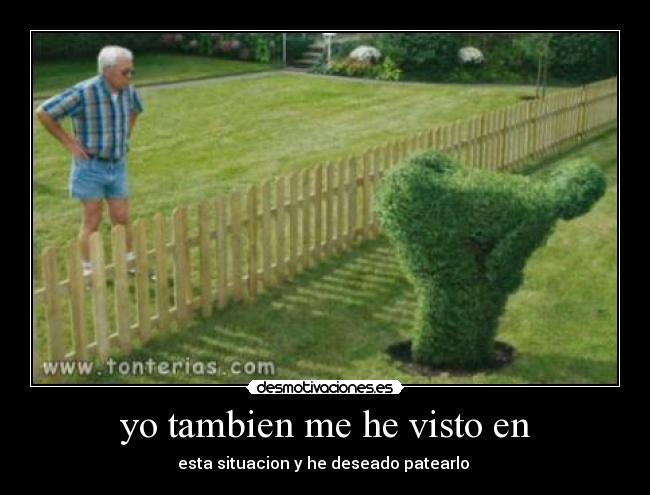 yo tambien me he visto en -