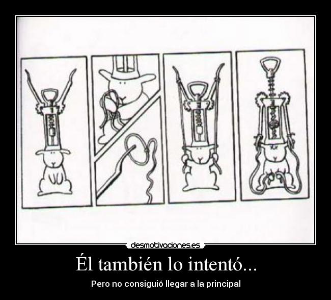 Él también lo intentó... - Pero no consiguió llegar a la principal