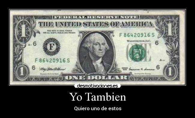 Yo Tambien - Quiero uno de estos