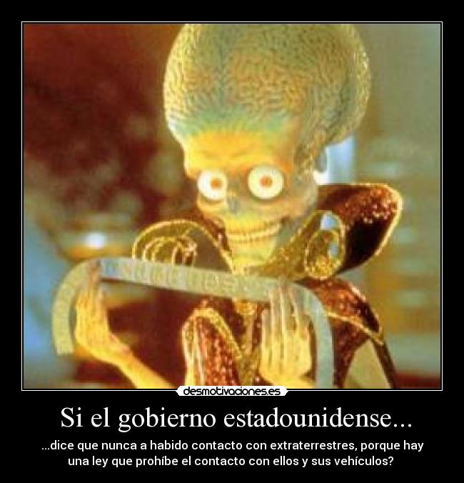 carteles dice que nunca habido contacto con extraterrestres porque hay una ley que prohibe contacto desmotivaciones