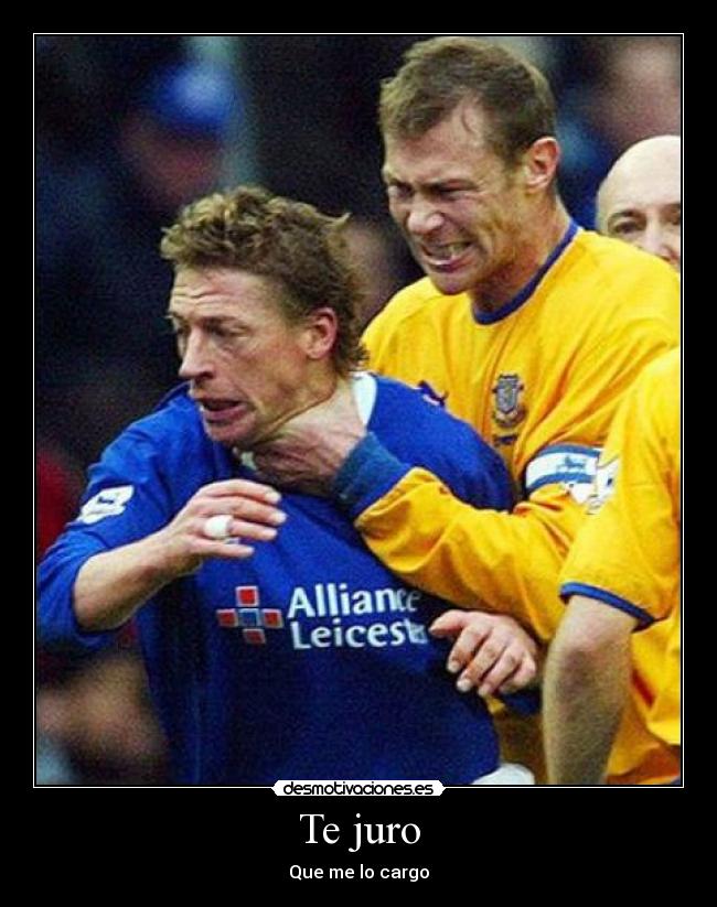 Te juro - Que me lo cargo