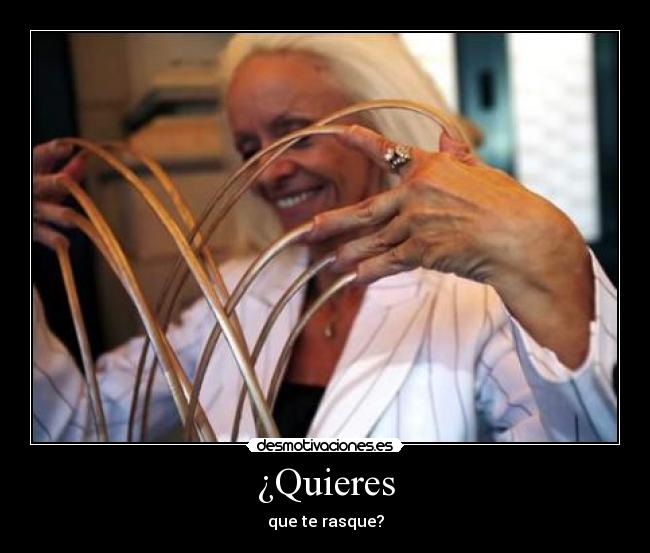 ¿Quieres - que te rasque?