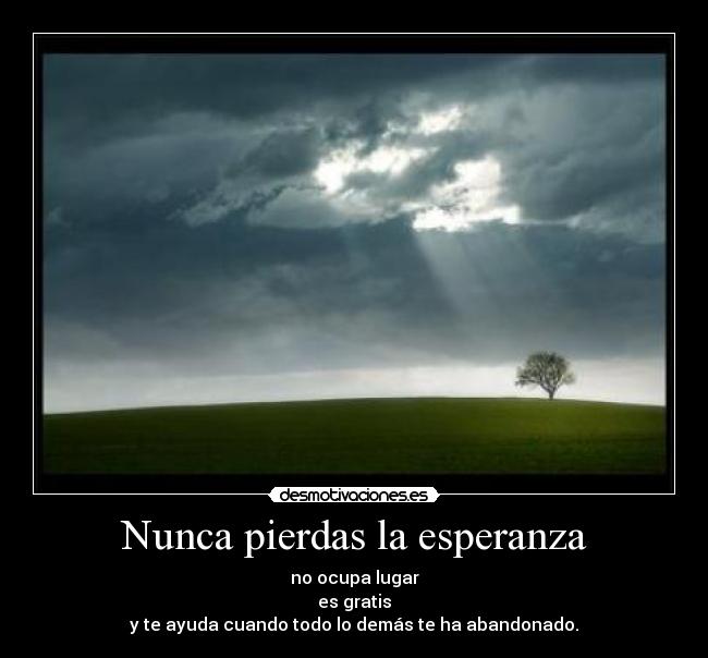 Nunca pierdas la esperanza - 