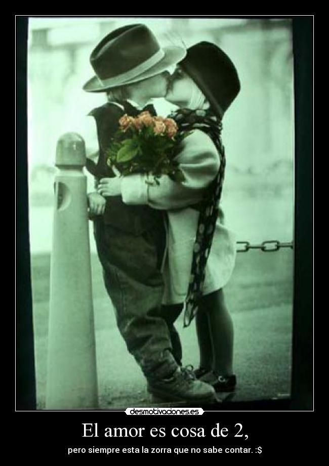 El amor es cosa de 2, - 