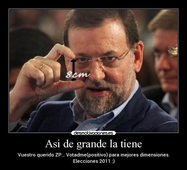 Asi de grande la tiene -