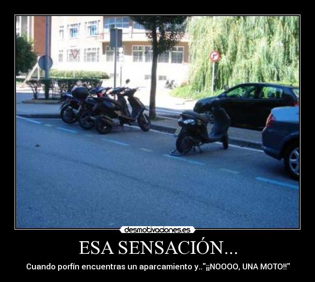carteles aparcamento aparcamiento moto sensacion porfin cuando encuentras calle coches urbano desmotivaciones