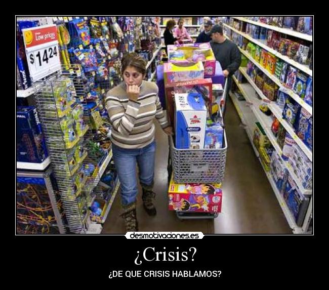 ¿Crisis? - ¿DE QUE CRISIS HABLAMOS?
