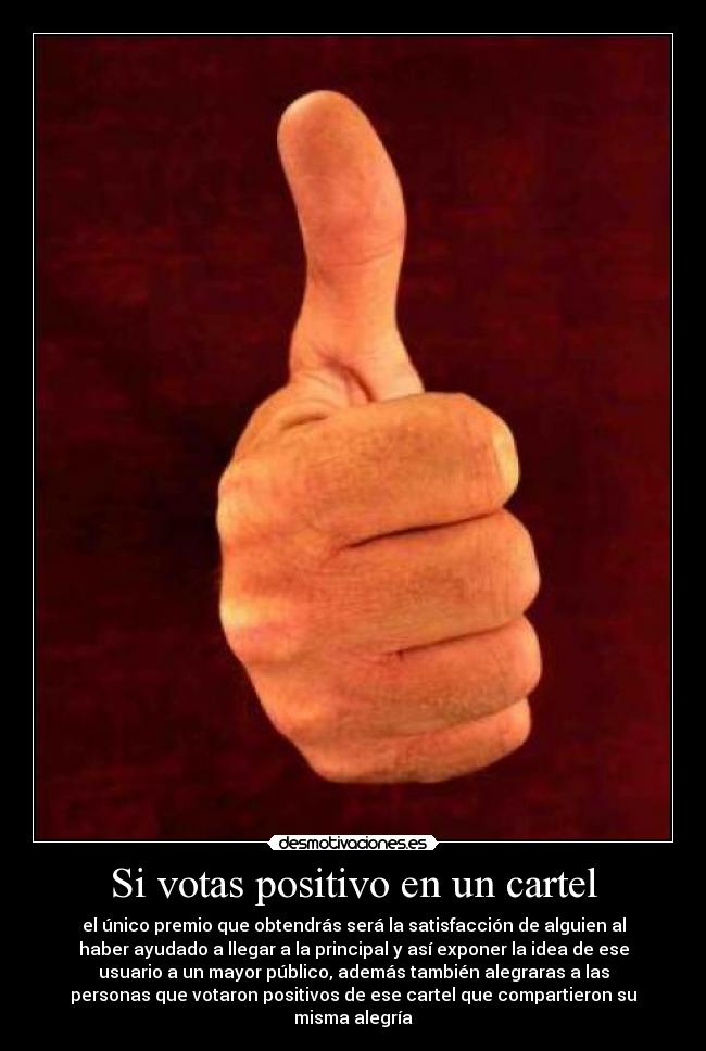 Si votas positivo en un cartel - 