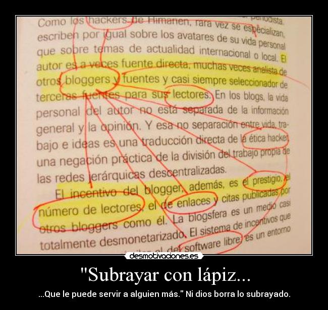 Subrayar con lápiz... - ...Que le puede servir a alguien más. Ni dios borra lo subrayado.