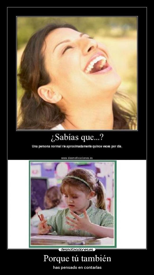 Porque tú también - has pensado en contarlas