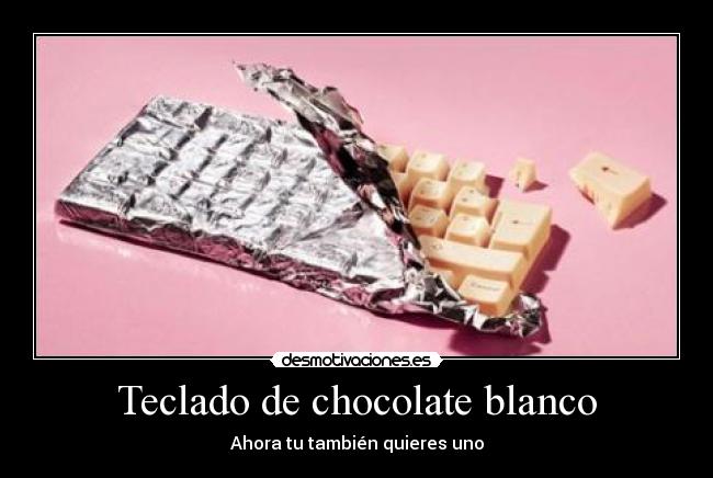Teclado de chocolate blanco - Ahora tu también quieres uno