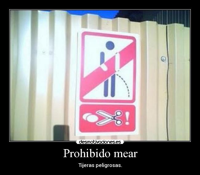 Prohibido mear - Tijeras peligrosas.