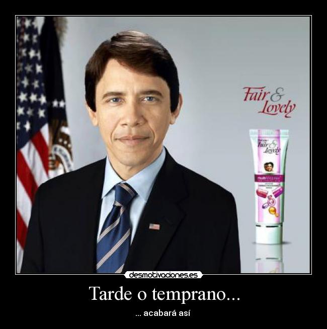 Tarde o temprano... - ... acabará así