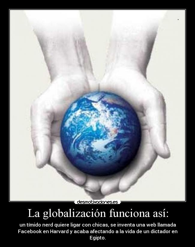 La globalización funciona así: - 