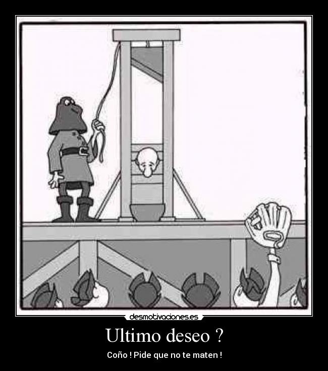 Ultimo deseo ? -