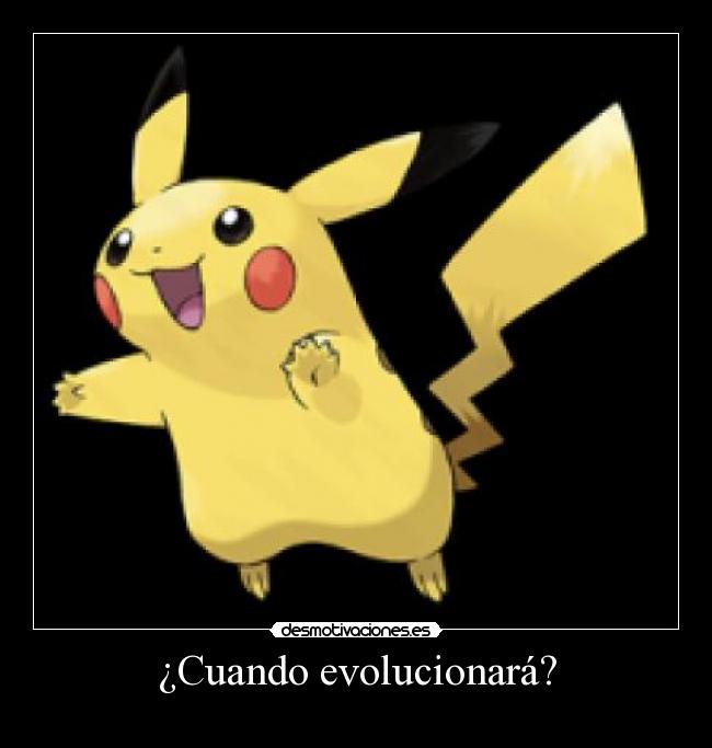 ¿Cuando evolucionará? - 