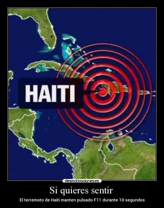 Si quieres sentir  - El terremoto de Haiti manten pulsado F11 durante 10 segundos